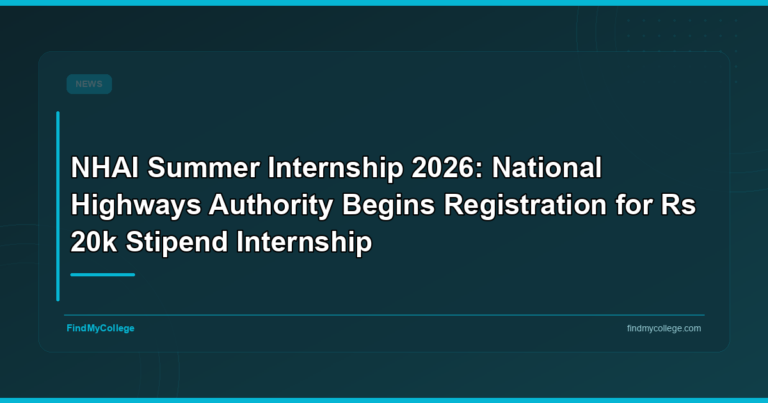 NHAI Summer Internship 2026: National Highways Authority begins registration for Rs 20k stipend internship