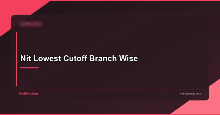 NIT Lowest Cutoff Branch Wise - FindMyCollege