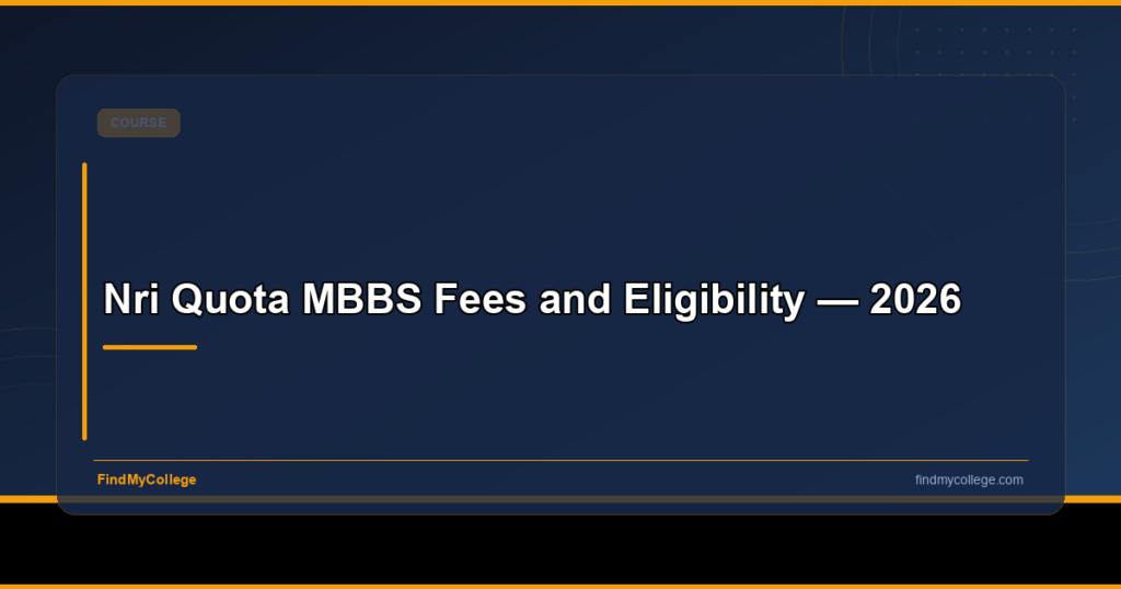 MBBS NRI Quota 2026: Fees, Eligibility, Admission Process, Documents & Seats