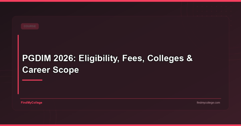 PGDIM 2026: Eligibility, Fees, Colleges & Career Scope