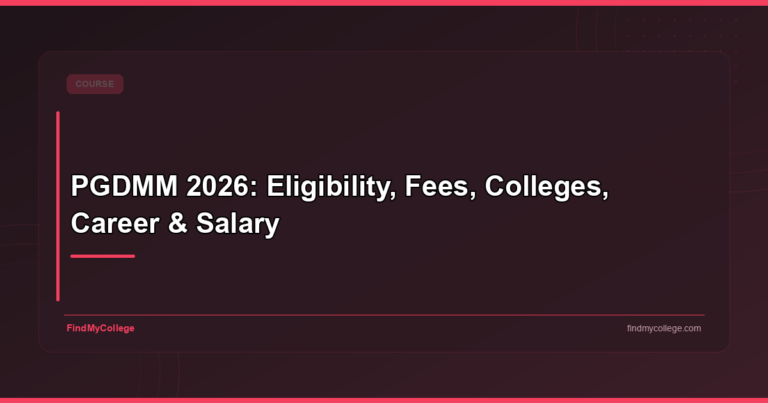 PGDMM 2026: Eligibility, Fees, Colleges, Career & Salary