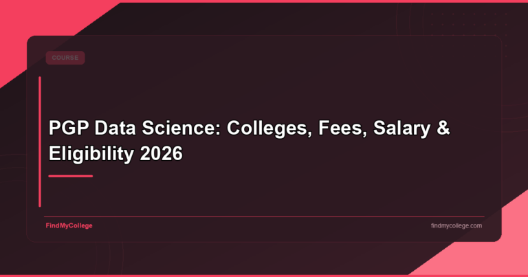 PGP Data Science: Colleges, Fees, Salary & Eligibility 2026