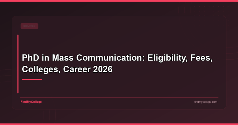 PhD in Mass Communication: Eligibility, Fees, Colleges, Career 2026