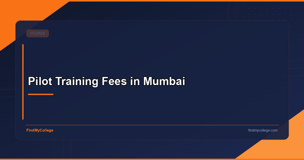 PILOT Training Fees in Mumbai: Eligibility, Colleges & Salary 2026