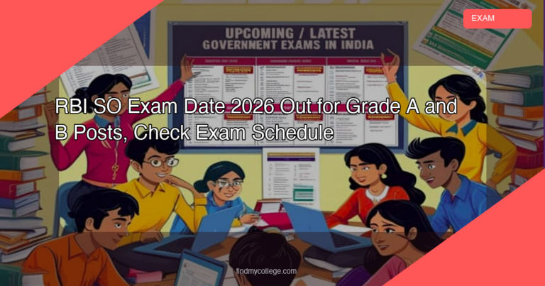 RBI SO Exam Date 2026 Out for Grade a and B Posts, Check Exam Schedule - FindMyCollege