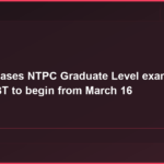 RRB Releases NTPC Graduate Level Exam City Slips; CBT to Begin from March 16