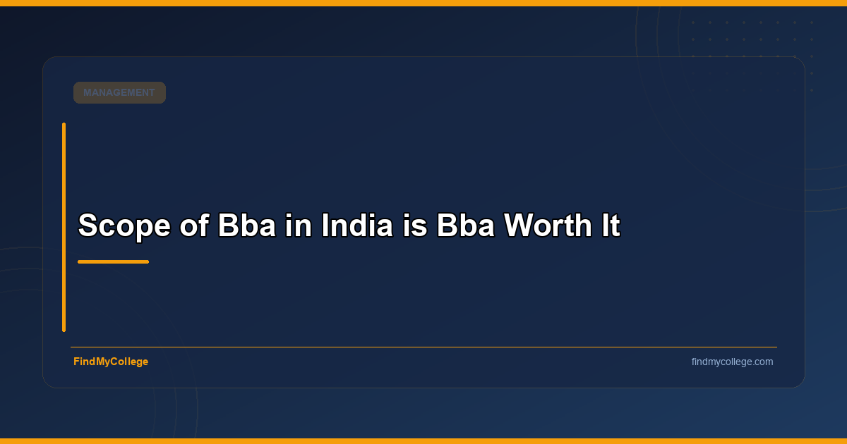 Scope of BBA in India is BBA Worth It - FindMyCollege