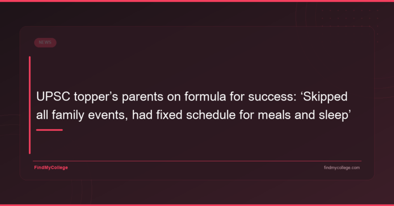 UPSC topper’s parents on formula for success: ‘Skipped all family events, had fixed schedule for meals and sleep’ - featured image