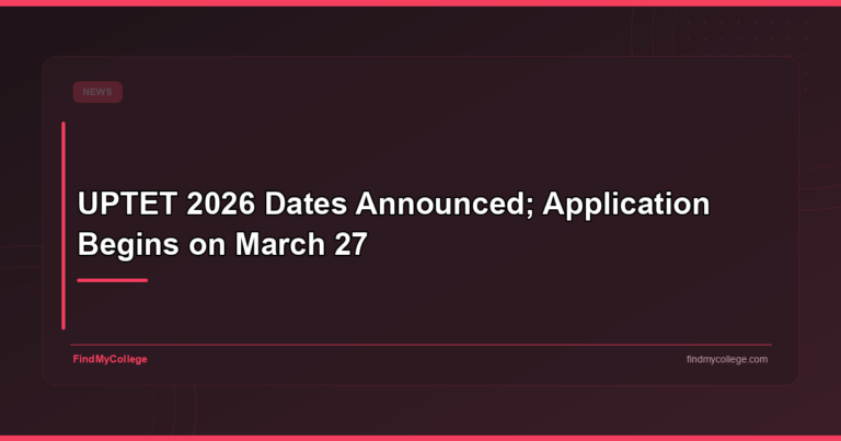 UPTET 2026 dates announced; application begins on March 27