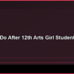 What to Do After 12th Arts Girl Students