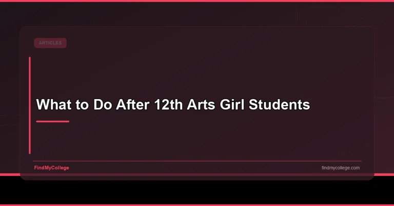 What to Do After 12th Arts Girl Students - FindMyCollege