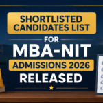 List of Shortlisted Candidates for MBA-NIT Admissions 2026 Released