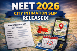 NEET 2026 City Intimation Slip Released-