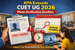 NTA Extends CUET UG 2026 Photo Verification Deadline