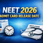 NEET 2026 Admit Card Release Date: When Will NTA Issue Hall Ticket?