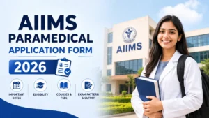 AIIMS Paramedical Application Form 2026: Dates, Eligibility, Fees, Exam Pattern & Cutoff