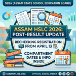 SEBA Assam HSLC Result 2026: Rechecking Registration Begins April 13; Compartment Exam Details Inside