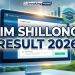 IIM Shillong Result 2026 Out: Merit List and Selection Status Now Available