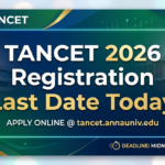 TANCET 2026 Registration Last Date Today: Apply Now at tancet.annauniv.edu