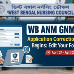 WB ANM GNM 2026 Application Correction Window Opens: Edit Your Forms Now
