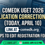COMEDK UGET 2026 Application Correction Window Opens Today: How to Edit Your Form at comedk.org