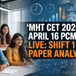 MHT CET 2026 April 16 PCM Exam Live: Shift 1 Paper Analysis & Shift 2 Preparation