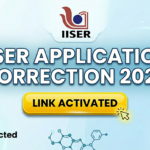 IISER Application Correction 2026 Link Activated; Know How to Edit Your Form