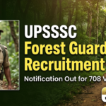 UPSSSC Forest Guard Recruitment 2026: Notification Out for 708 Vacancies; Check Dates & Eligibility