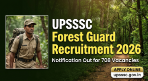 UPSSSC Forest Guard Recruitment 2026: Notification Out for 708 Vacancies; Check Dates & Eligibility