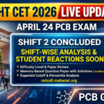 MHT CET 2026 April 24 PCB Exam LIVE: Shift 1 Analysis, Shift 2 Reporting, and Essential Guidelines