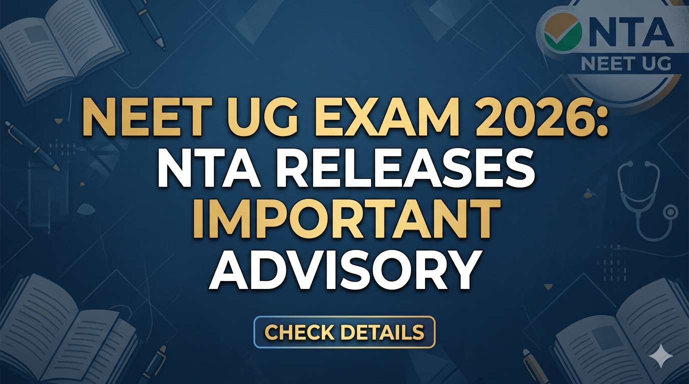 NEET UG Exam 2026: NTA Releases Important Advisory