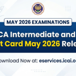 ICAI CA Intermediate and Final Admit Card May 2026 Released: Download Hall Tickets at eservices.icai.org