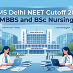 AIIMS Delhi NEET Cutoff 2026: Expected Ranks for MBBS & BSc Nursing