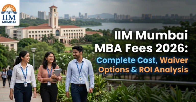 IIM Mumbai MBA Fees 2026: Complete Cost, Waiver Options & ROI Analysis
