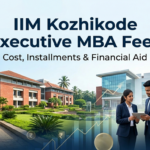 IIM Kozhikode Executive MBA Fees: Total Cost, Installments & Waiver Policy