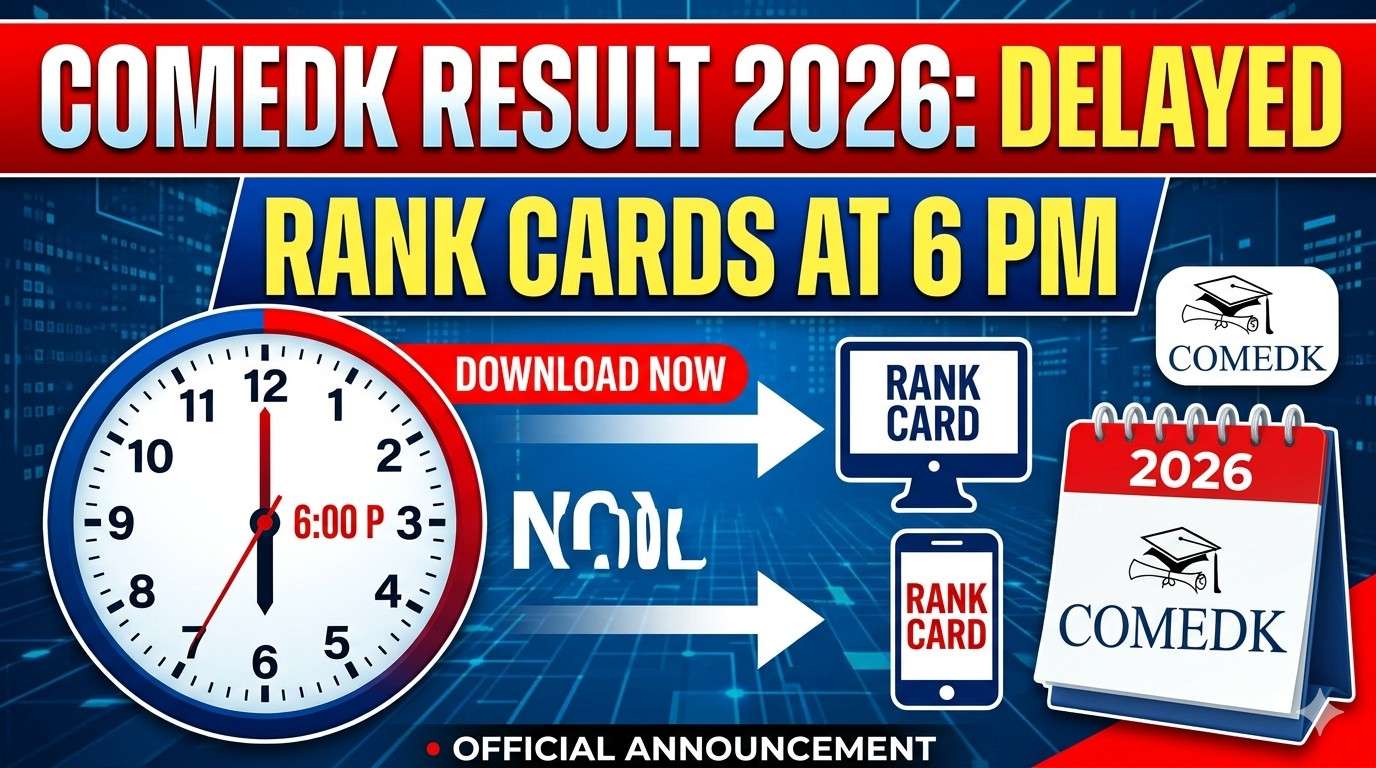 COMEDK Result 2026 Delayed; Download Rank Cards at 6 PM