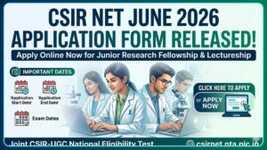 CSIR NET June 2026 Application Form Released at csirnet.nta.nic.in; Exam on July 17 & 18