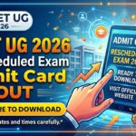 CUET UG 2026 Rescheduled Exam Admit Card OUT at cuet.nta.nic.in; New Exam Date Announced
