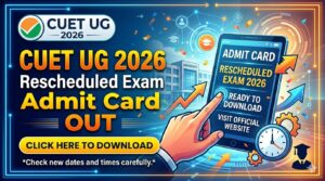 CUET UG 2026 Rescheduled Exam Admit Card OUT at cuet.nta.nic.in; New Exam Date Announced