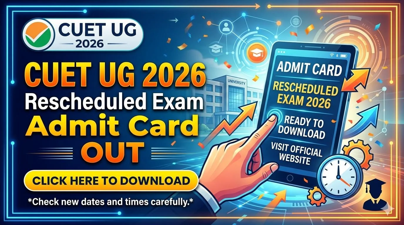 CUET UG 2026 Rescheduled Exam Admit Card OUT