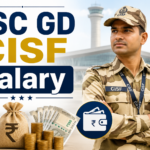 SSC GD CISF Constable Salary 2026: Pay Scale, Allowances, Job Profile & Career Growth