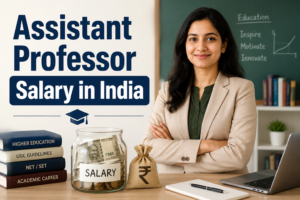 Assistant Professor Salary in India 2026: Pay Scale, Benefits & Career Growth