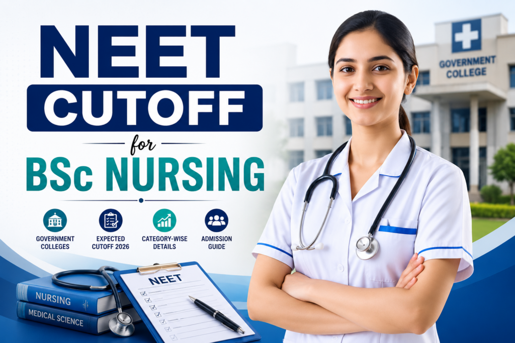 Minimum NEET Score for BSc Nursing Government Colleges: Expected Cutoffs 2026
