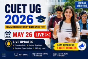 CUET UG 2026 May 26 LIVE: Shift 1 & 2 Subject-Wise Analysis (Soon) & Memory-Based Questions