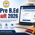 CG Pre B.Ed Result 2026: Direct Link, Scorecard, Merit List & Cutoff
