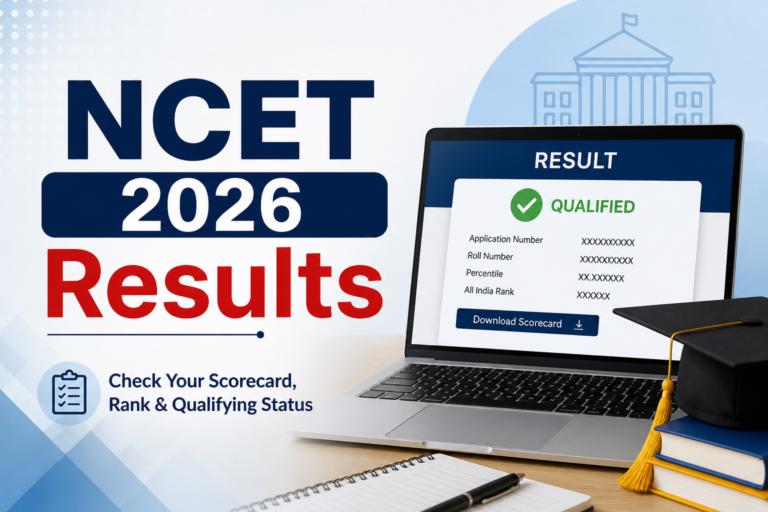 NCET Result 2026: Scorecard, Answer Key, and Merit List Details