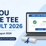 IGNOU June TEE Result 2026: Date, Grade Card, Download Link & Updates