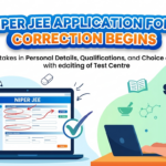 NIPER JEE Application Form Correction Begins @niper.gov.in; Know How to Make Corrections, Hall Ticket Date