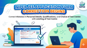 NIPER JEE Application Form Correction Begins