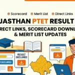 Rajasthan PTET Result 2026: Direct Links, Scorecard Download & Merit List Updates